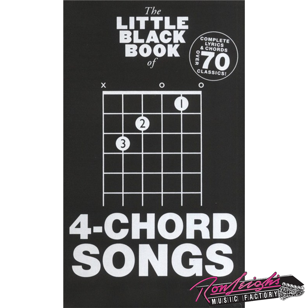 The Little Black Book Of 4 Chords Songs Lyrics And Chords To Over 70 Songs Ron Leigh S Music Factory